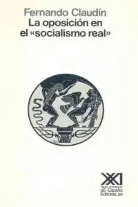 La oposición en el socialismo real. Unión Soviética, Hungría, Checoslovaquia, Polonia 1953-1980 – Blau Press