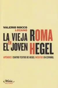 La vieja Roma en el joven Hegel
