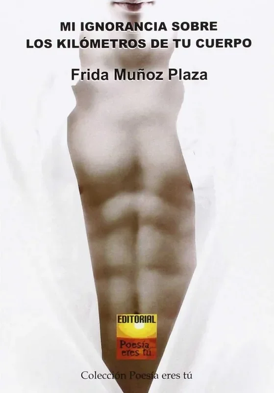 Mi ignorancia sobre los kilómetros de tu cuerpo