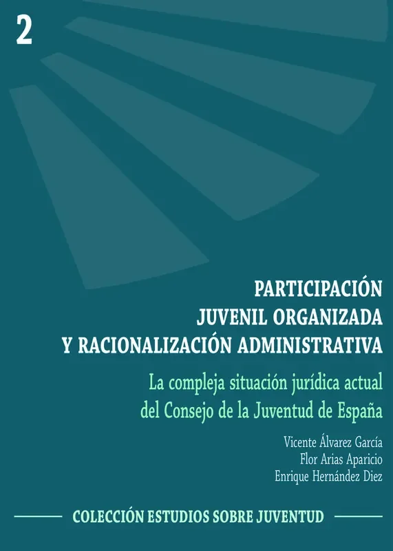 participación juvenil organizada y racionalización administrativa (La compleja situación jurídica actual del consejo de la juventud de españa)
