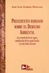 Procedentes romanos sobre el derecho ambiental contaminacion aguas, canalizacion fecales, tala ilicita