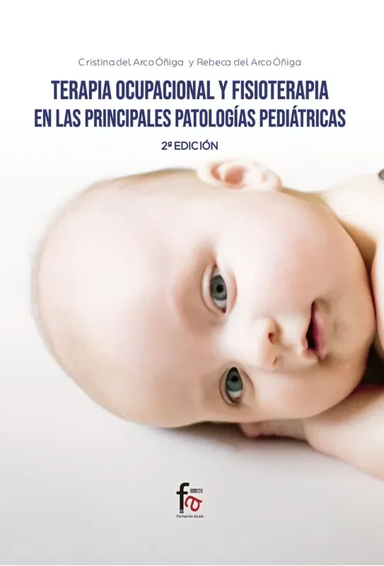Terapia ocupacional y fisioterapias en las principales patologias pediatricas 2-ed