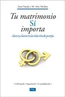 Tu matrimonio SI importa. Claves y clavos en la relación en pareja